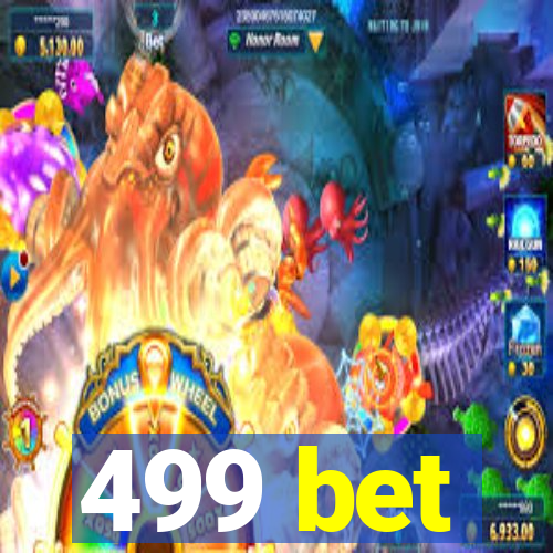 499 bet